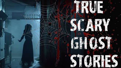 True Disturbing And Terrifying Horror Stories Creepy Ghost Stories