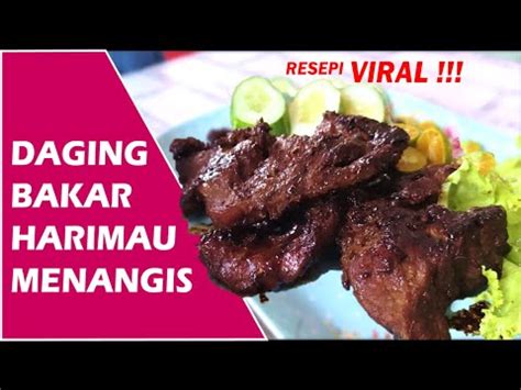 Before you pick up your pitchforks, it definitely doesn't mean that the meat came from a crying tiger. RESEPI DAGING BAKAR HARIMAU MENANGIS | MENU VIRAL 2020 ...