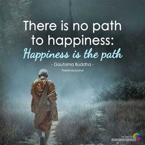 There Is No Path To Happiness Buddhist Beliefs Buddha Quotes