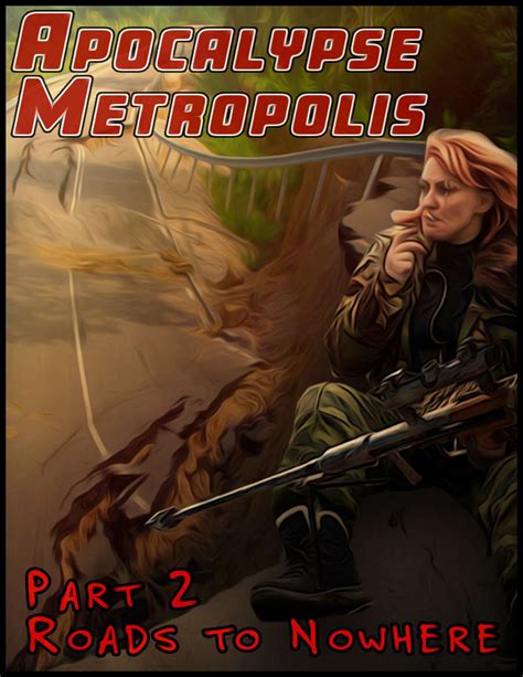 Apocalypse Metropolis Part 2 Roads To Nowhere Nicky G