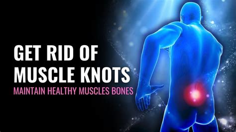 Get Rid Of Muscle Knots And Pain In Lower Back Maintain Healthy