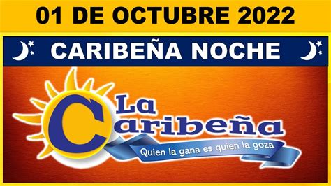 La CaribeÑa Noche Resultado Del SÁbado 01 De Octubre De 2022 Sorteo De Hoy Youtube