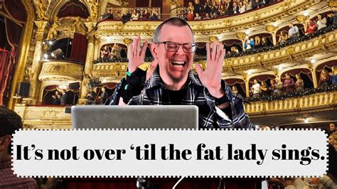 Learn English Daily Easy English 1180 Its Not Over ‘til The Fat Lady Sings Youtube