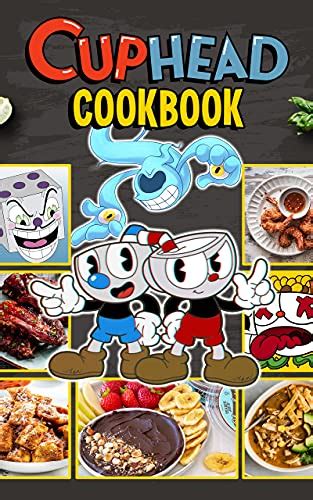 Cuphead Cookbook 20 Delicious Real Food Recipes Cuphead Make Your