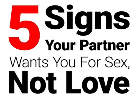 5 Signs Your Partner Wants You For Sex Not Love Does Your Partner