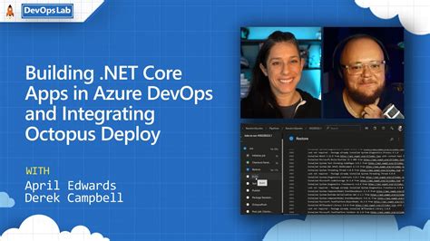 Devops Lab Building Net Core Apps In Azure Devops And Integrating Octopus Deploy Youtube
