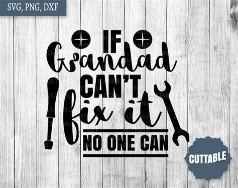 Grandad Svg Cut File If Grandad Can T Fix It No One Can Etsy