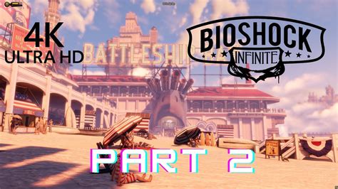 Bioshock Infinite Gameplay Walkthrough Part 2 Pc 2160p 4k Uhd 60fps Youtube