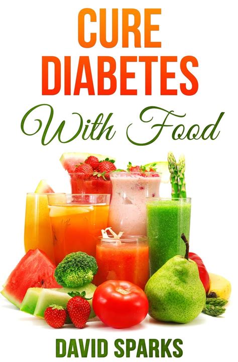 Diabetes Cure Diabetes With Food Eating To Prevent Control And Reverse Diabetes Ebook By
