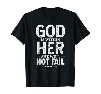 Amazon Com God Is Within Her She Will Not Fail Psalms Verse Gift Shirt
