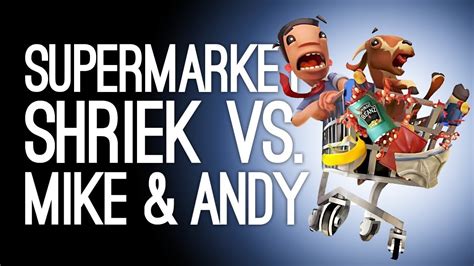Supermarket Shriek Xbox One Gameplay Mike And Andy Screaming Lets
