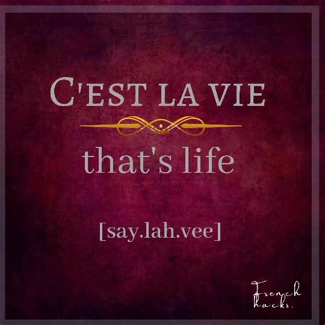 What Does Cest La Vie Mean It Literally Translates To Thats Life Or