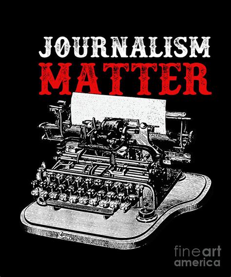 Journalism Matter Typewriter Journalist Writer T Digital Art By