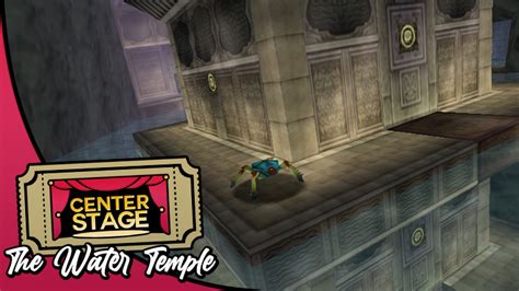 Center Stage The Water Temple The Legend Of Zelda Ocarina Of Time