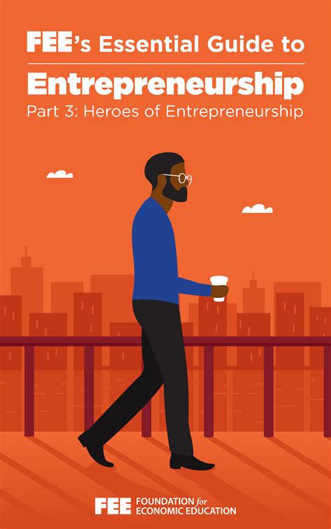 FEE’s Essential Guide to Entrepreneurship, Part 3