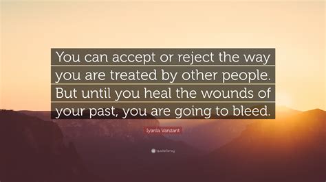Iyanla Vanzant Quote You Can Accept Or Reject The Way You Are Treated