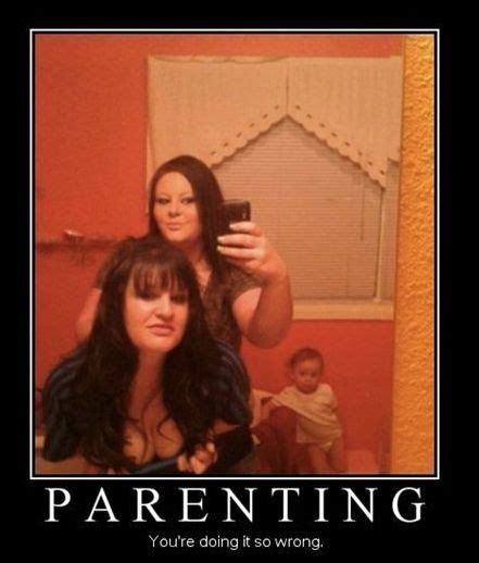 Parenting Youre Doing It So Wrong With Images Parenting Fail Bad