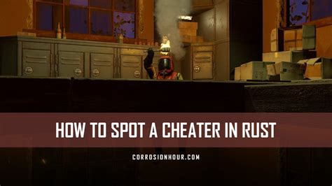 How To Spot A Cheater In Rust Corrosion Hour