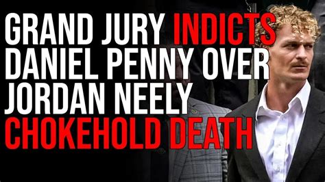 Grand Jury Indicts Daniel Penny Over Jordan Neely Chokehold Death