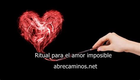 Ritual Para El Amor Imposible Efectivo Abrecaminos Net