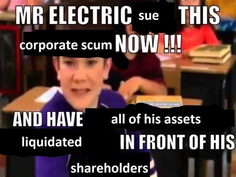 Mr Electric Sue This Corporate Scum Now He Ruined My Dream