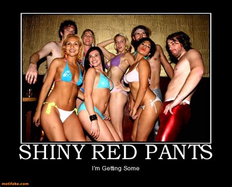 Shiny Red Pants Girls Pants Demotivational Posters