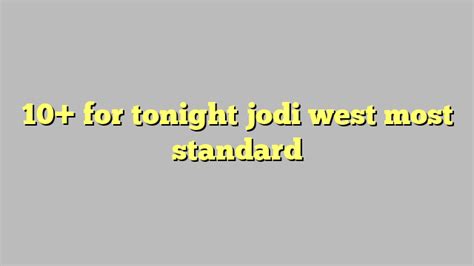 10 for tonight jodi west most standard công lý and pháp luật