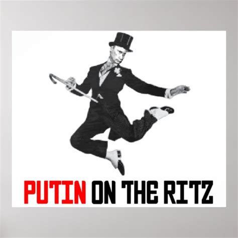 Putin On The Ritz Poster Zazzle