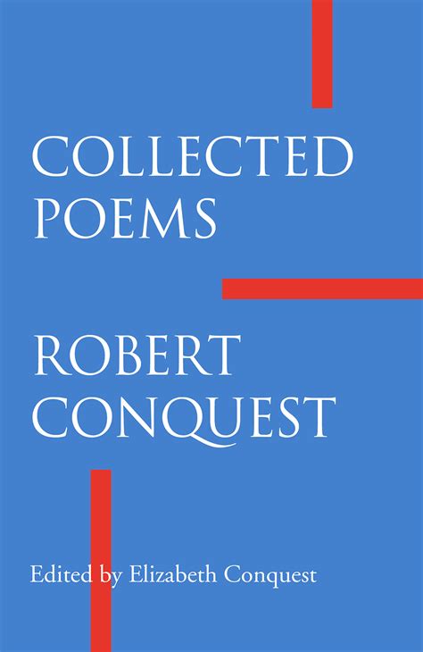Collected Poems Cloth Robert Conquest And Elizabeth Conquest Editor
