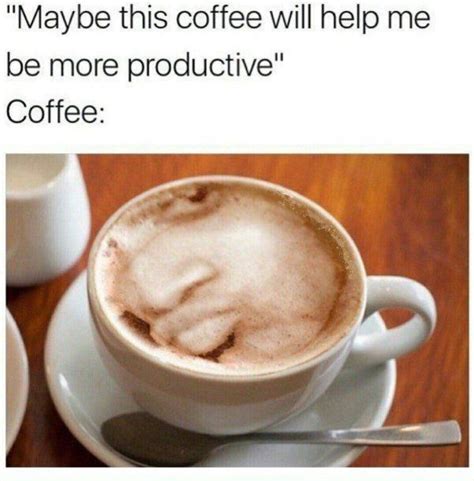 20 Funny Coffee Memes Thatll Perk Up Your Day Sayingimages