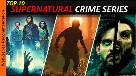 top 10 supernatural series on netflix supernatural detective tv shows youtube
