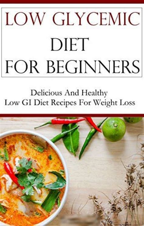 Low Glycemic Diet For Beginners Delicious And Healthy Low Gi Recipes