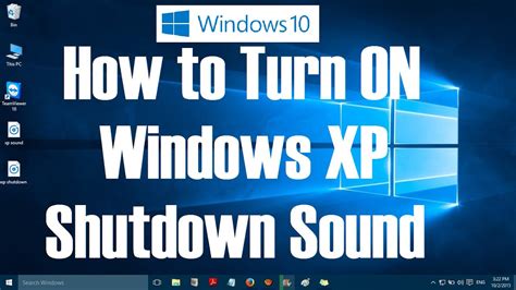 How To Turn On Windows Xp Shutdown Sound In Windows 10 Youtube