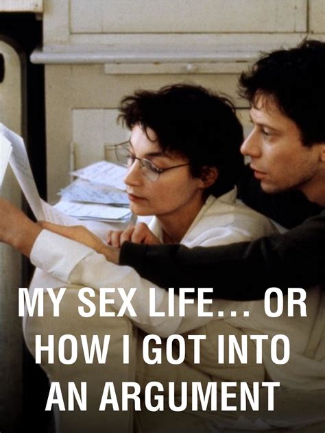 Watch My Sex Life Or How I Got Into An Argument Prime Video