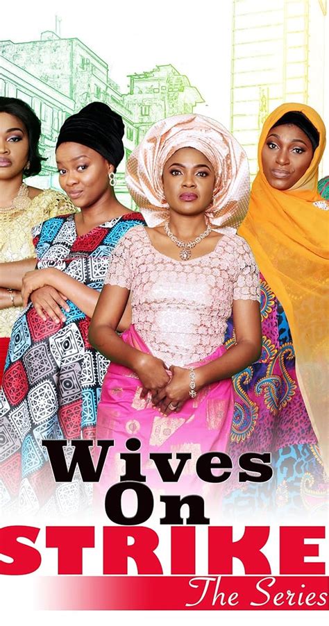 Wives On Strike Tv Series 2018 Imdb
