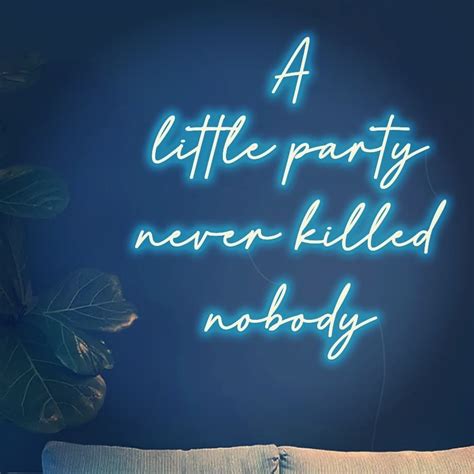 custom made neon signs a little party never killed nobody neon sign led business sign aoos
