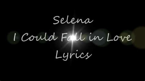 Selena I Could Fall In Love Lyrics Chords Chordify