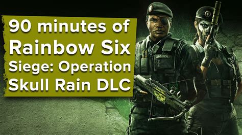 90 Minutes Of Rainbow Six Siege Operation Skull Rain Dlc Ps4