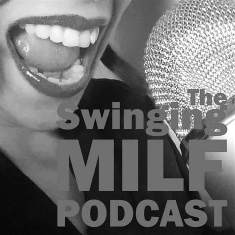 The Swinging Milf Podcast On Stitcher