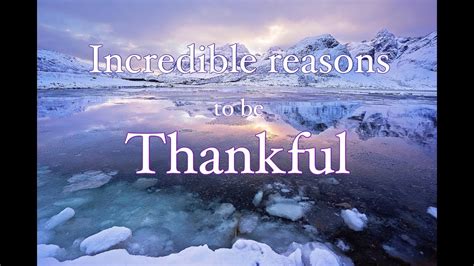Incredible Reasons To Be Thankful Youtube