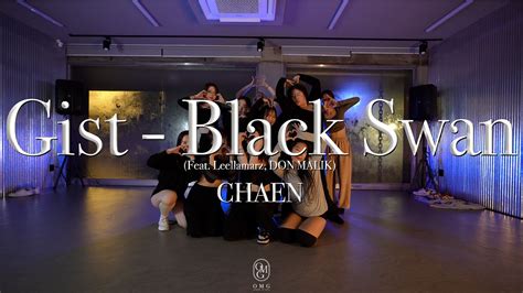 CHAEN Choreography Gist Black Swan Feat Leellamarz DON MALIK