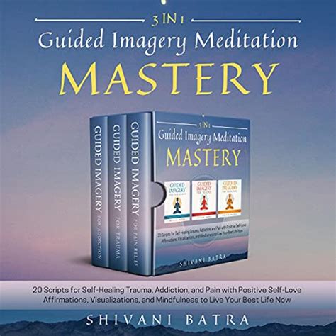 3 In 1 Guided Imagery Meditation Mastery 20 Scripts For Self Healing