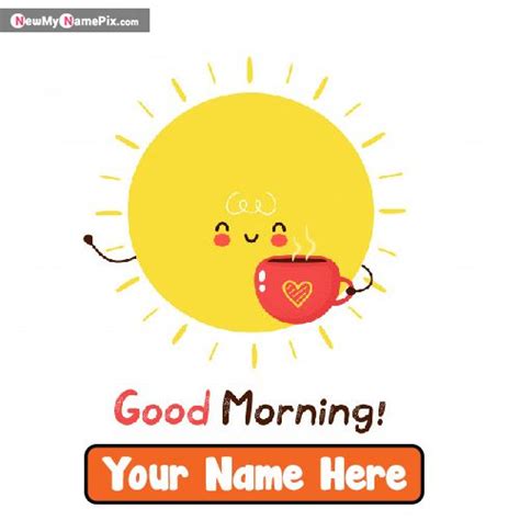 Good Morning Wishes Images With Name Create Card
