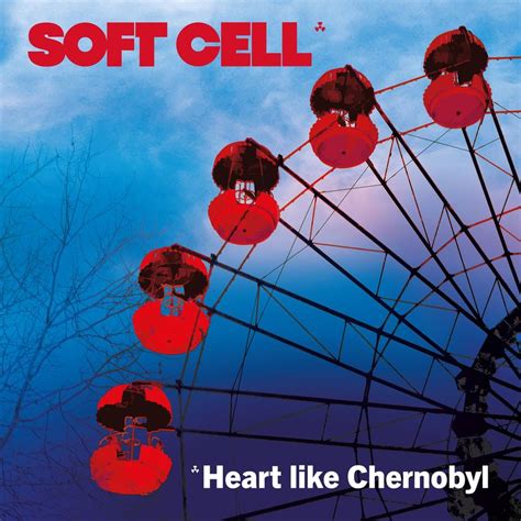 Heart Like Chernobyl By Soft Cell Single Synthpop Reviews Ratings Credits Song List