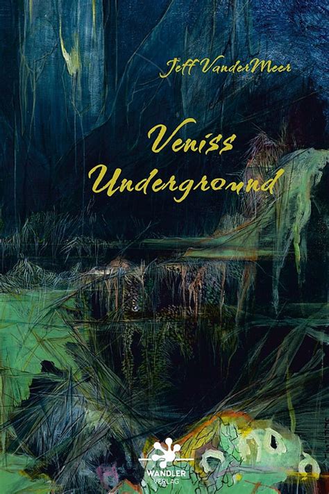 Veniss Underground Veniss Underground Von Jeff Vandermeer Wandler