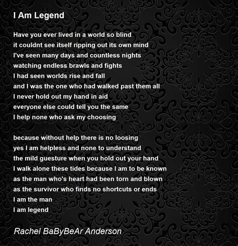 I Am Legend I Am Legend Poem By Rachel Babybear Anderson