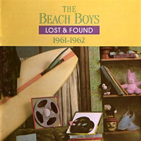 Lost And Found 1961 1962 1991 The Beach Boys Boys Lost And Found