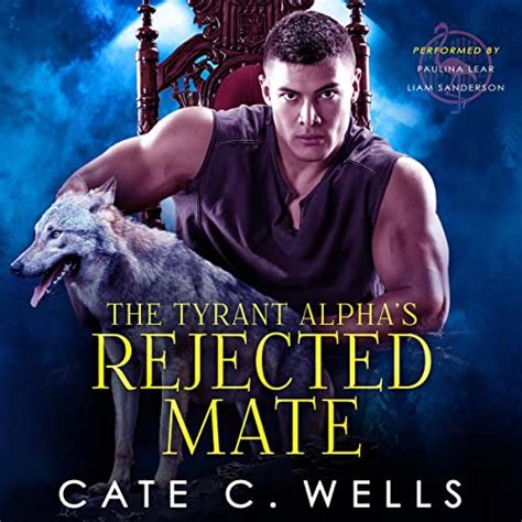The Tyrant Alphas Rejected Mate By Cate C Wells Audiobook