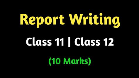 Report Writing For Class 11 And Class 12 English Writing Section