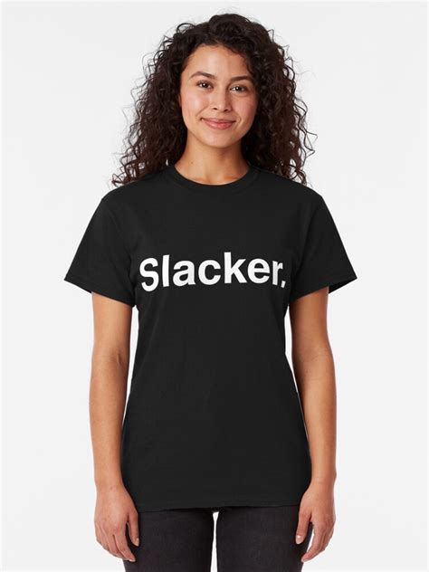 Slacker T Shirt By Kanemclane Redbubble